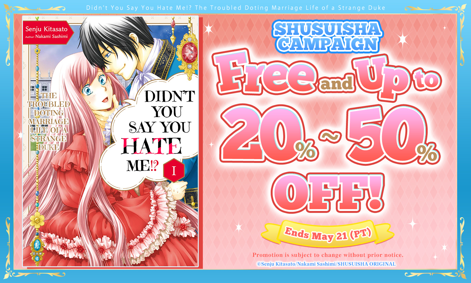 SHUSUISHA CAMPAIGN・Free and Up tp 20% - 50% OFF・Didn't You Say You Hate Me!? The Troubled Doting Marriage Life of a Strange Duke