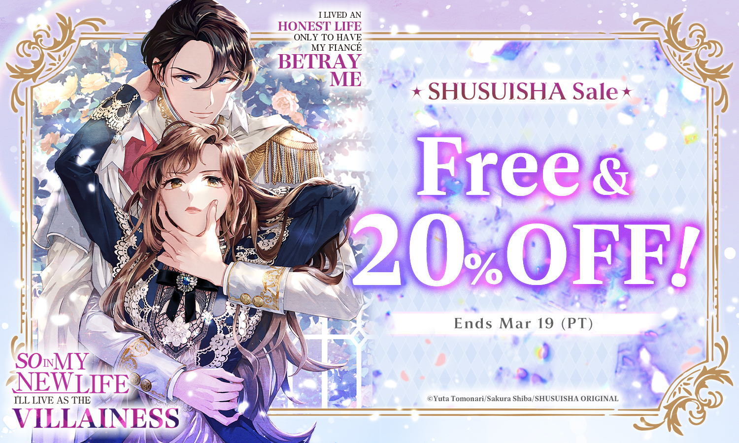 ・MANGA MIRAI ・SHUSUISHA CAMPAIGN  ・ Free & Discounts! ・I Lived an Honest Life Only to Have My Fiancé Betray Me， So in My New Life I’ll Live as the Villainess