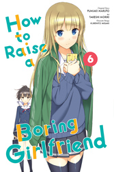 Cover of How to Raise a Boring Girlfriend, Vol. 6