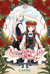 Cover of Kiss and White Lily for My Dearest Girl, Vol. 3
