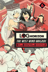 Cover of Log Horizon: The West Wind Brigade, Vol. 6