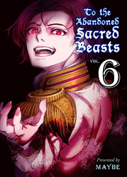 Cover of To The Abandoned Sacred Beasts Volume 6