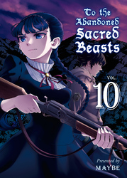Cover of To The Abandoned Sacred Beasts Volume 10