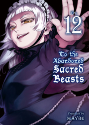 Cover of To the Abandoned Sacred Beasts Volume 12