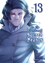 Cover of To the Abandoned Sacred Beasts Volume 13