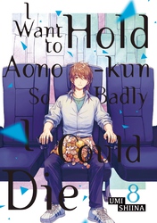 Cover of I Want to Hold Aono-Kun So Badly I Could Die Volume 8