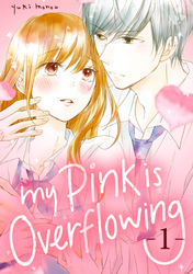 Cover of My Pink is Overflowing Volume 1