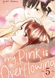 Cover of My Pink is Overflowing Volume 5