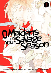Cover of O Maidens In Your Savage Season Volume 1