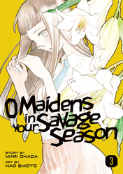 Cover of O Maidens In Your Savage Season Volume 3