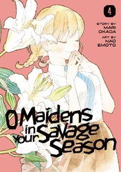 Cover of O Maidens In Your Savage Season Volume 4