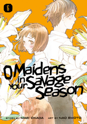 Cover of O Maidens In Your Savage Season Volume 6