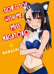 Cover of Don't Toy With Me, Miss Nagatoro Volume 6