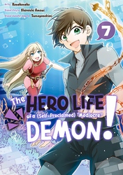 Cover of The Hero Life of a (Self-Proclaimed) "Mediocre" Demon! Volume 7