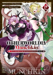 Cover of Otherworldly Munchkin: Let's Speedrun the Dungeon with Only 1 HP! Volume 12