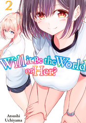 Cover of Will It Be the World or Her? Volume 2