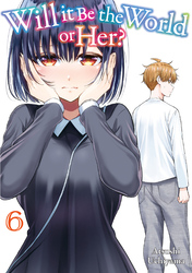 Cover of Will It Be the World or Her? Volume 6