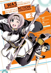Cover of I Was Reincarnated with OP Invincibility, so I'll Beat 'em Up My Way as an Action-Adventurer Volume 2