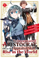 Cover of As a Reincarnated Aristocrat, I'll Use My Appraisal Skill to Rise in the World Volume 1