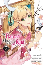Cover of The Fiancee Chosen by the Ring, Vol. 2