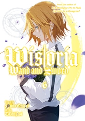 Cover of Wistoria: Wand and Sword Volume 6