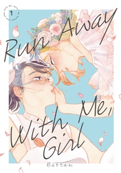 Cover of Run Away With Me, Girl Volume 1