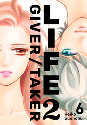 Cover of Life 2: Giver/Taker Volume 6
