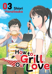 Cover of How to Grill Our Love Volume 3