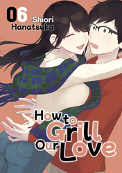 Cover of How to Grill Our Love Volume 6