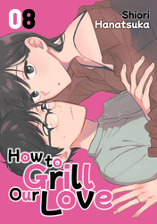 Cover of How to Grill Our Love Volume 8