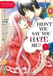 Cover of Didn't You Say You Hate Me!? The Troubled Doting Marriage Life of a Strange Duke Volume 1