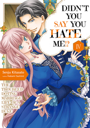 Cover of Didn't You Say You Hate Me!? The Troubled Doting Marriage Life of a Strange Duke Volume 4