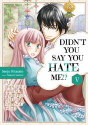 Cover of Didn't You Say You Hate Me!? The Troubled Doting Marriage Life of a Strange Duke Volume 5