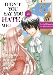 Cover of Didn't You Say You Hate Me!? The Troubled Doting Marriage Life of a Strange Duke
