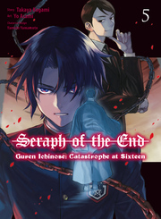 Cover of Seraph of the End: Guren Ichinose: Catastrophe at Sixteen (manga) Volume 5