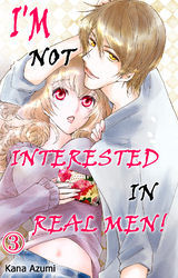 Cover of I'm Not Interested in Real Men! Chapter 3