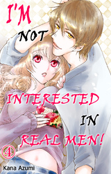 Cover of I'm Not Interested in Real Men! Chapter 4