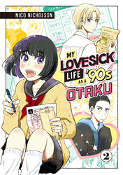 Cover of My Lovesick Life as a '90s Otaku Volume 2