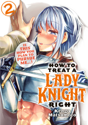 Cover of How to Treat a Lady Knight Right Volume 2