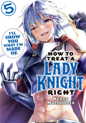 Cover of How to Treat a Lady Knight Right Volume 5