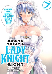 Cover of How to Treat a Lady Knight Right Volume 7
