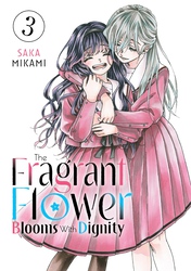 Cover of The Fragrant Flower Blooms With Dignity Volume 3