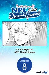 Cover of I'm Not Even an NPC In This Otome Game! #008