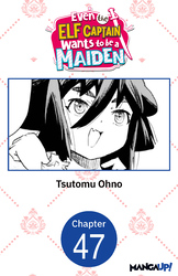Cover of Even the Elf Captain Wants to be a Maiden CHAPTER SERIALS