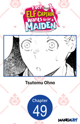 Cover of Even the Elf Captain Wants to be a Maiden CHAPTER SERIALS