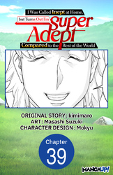 Cover of I Was Called Inept at Home, but Turns Out I'm Super Adept Compared to the Rest of the World Chapter Serials