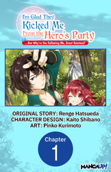 Cover of I'm Glad They Kicked Me From The Hero's Party... But Why're you following me, Great Saintess? #001