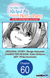 Cover of I'm Glad They Kicked Me From The Hero's Party... But Why're you following me, Great Saintess? Chapter Serials
