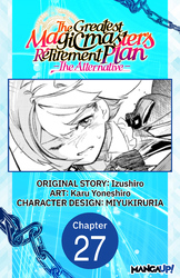 Cover of The Greatest Magicmaster's Retirement Plan - The Alternative - #027