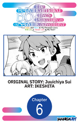 Cover of The Re-Reincarnated Boy Lives Peacefully as an S-Rank Adventurer ~ I, a Sage and Hero in My Previous Lives, Will Live a Simple Life in My Next ~ #006